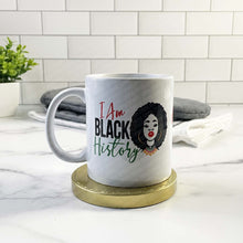 Load image into Gallery viewer, I Am Black History | Mug |
