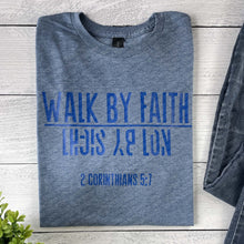 Load image into Gallery viewer, Walk By Faith |2Cor 5:7| T-shirt |