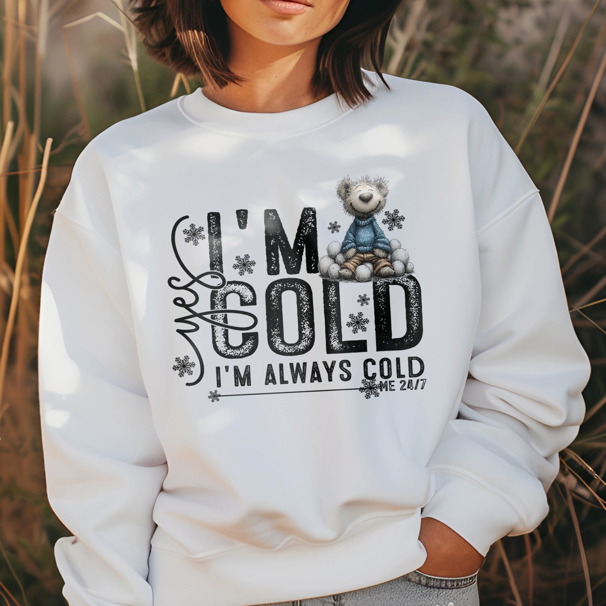 Yes, I'm Cold - 24/7 | Sweatshirt |
