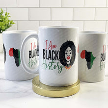 Load image into Gallery viewer, I Am Black History | Mug |
