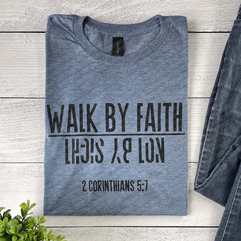 Walk By Faith |2Cor 5:7| T-shirt |