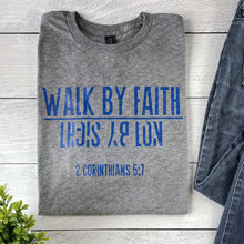 Load image into Gallery viewer, Walk By Faith |2Cor 5:7| T-shirt |
