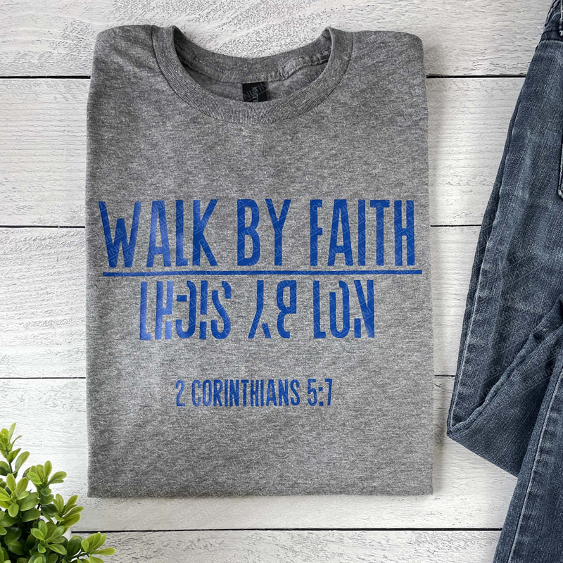 Walk By Faith |2Cor 5:7| T-shirt |